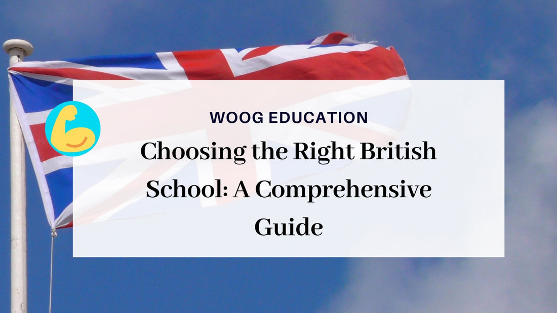 Choosing the Right British School: A Comprehensive Guide - Woog Education